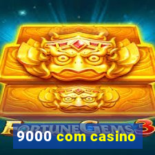 9000 com casino